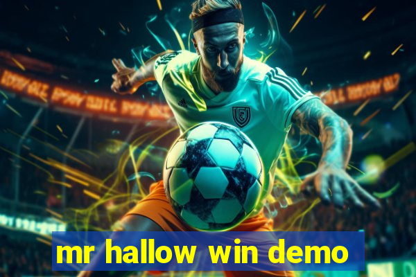 mr hallow win demo